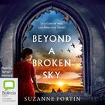 Beyond a Broken Sky