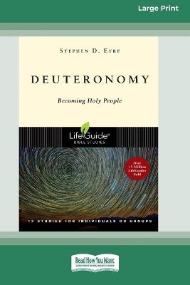 Deuteronomy: Becoming Holy People [Large Print 16 Pt Edition] - Stephen D Eyre - cover