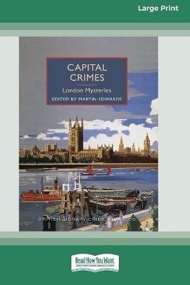 Capital Crimes: London Mysteries [Large Print 16 Pt Edition] - Martin Edwards - cover