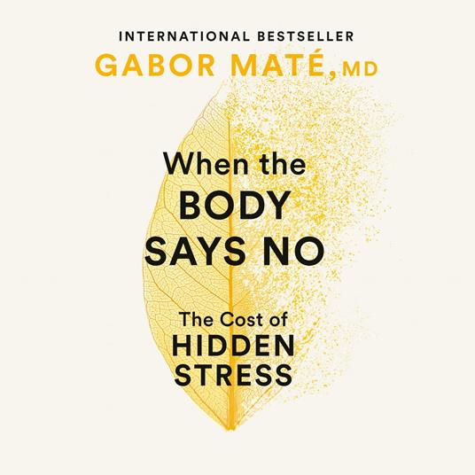 When the Body Says No - Maté MD, Gabor - Audiolibro in inglese | IBS