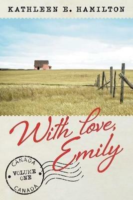 With love, Emily: Volume 1 - Kathleen E Hamilton - cover