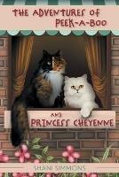 The Adventures of Peek-A-Boo and Princess Cheyenne - Shani Simmons - cover