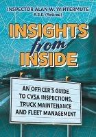 Insights from Inside: An Officer's guide to CVSA Inspections, Truck Maintenance and Fleet Management