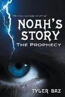 Noah's Story: The Prophecy - Tyler Baz - cover