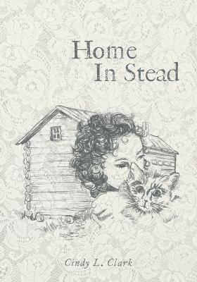 Home In Stead - Cindy L Clark - cover