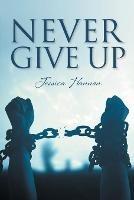 Never Give Up - Jessica Hannon - cover