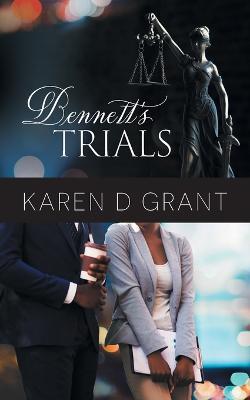 Bennett's Trials - Karen D Grant - cover