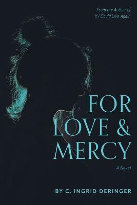 For Love and Mercy - C Ingrid Deringer - cover