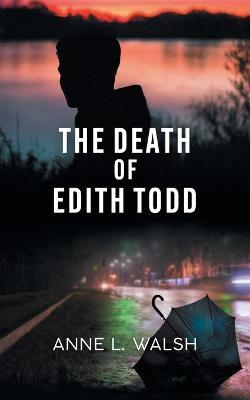 The Death of Edith Todd - Anne L Walsh - cover