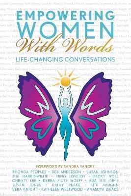 Empowering Women With Words: Life-Changing Conversations - Women Of the Empowering Women Alliance - cover