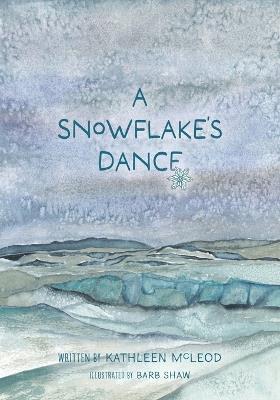 A Snowflake's Dance - Kathleen McLeod - cover