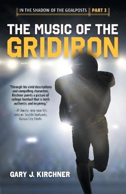 The Music of the Gridiron - Gary J Kirchner - cover