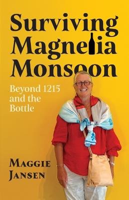 Surviving Magnelia Monsoon: Beyond 1215 and the Bottle - Maggie Jansen - cover