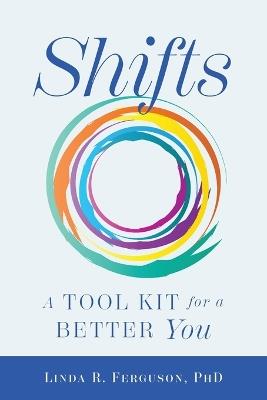 Shifts: A Tool Kit For A Better You - Linda R Ferguson - cover