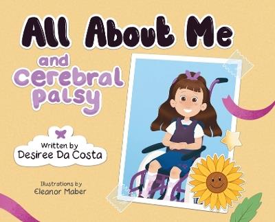 All About Me and Cerebral Palsy - Desiree Da Costa - cover