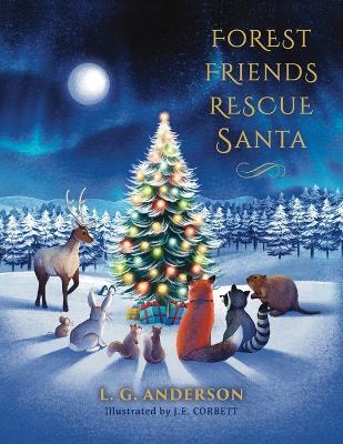 Forest Friends Rescue Santa - L G Anderson - cover