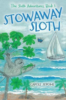 Stowaway Sloth - Carole Jerome - cover