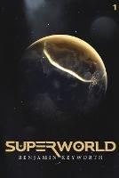 Superworld Part 1 - Benjamin Keyworth - cover