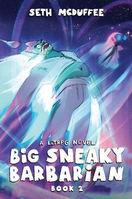 Big Sneaky Barbarian 2: A LitRPG Novel - Seth McDuffee - cover