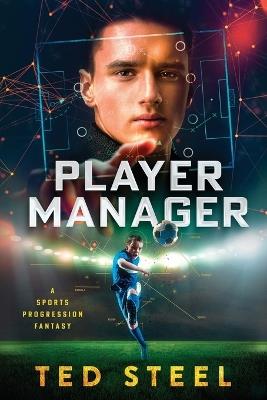 Player Manager: A Sports Progression Fantasy - Ted Steel - cover