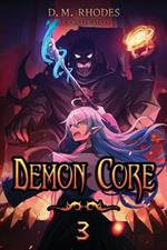 Demon Core 3: A Dungeon-Core Litrpg