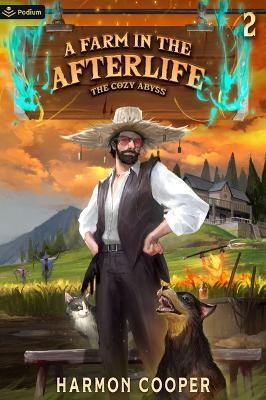 A Farm in the Afterlife: A Slice-Of-Life Litrpg Adventure - Harmon Cooper - cover