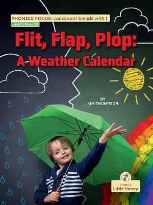 Flit, Flap, Plop: A Weather Calendar - Kim Thompson - cover