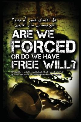 Are we Forced or do we have a Free Will - Shaikh Muhammad Ibn Saleh Al-Uthaimeen - cover