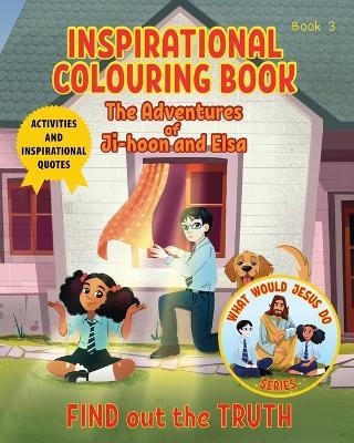 Inspirational Colouring Book 3: Find Out the Truth (What Would Jesus Do Series) - Sybrand Jvr,Lucia S - cover