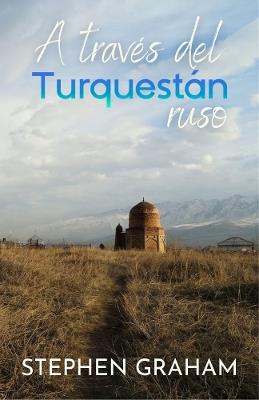 A través del Turquestán ruso - Stephen Graham - cover