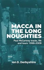 Macca in the Long Noughties: Paul McCartney tracks, life and tours 1998-2009