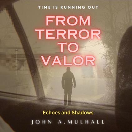 From Terror to Valor