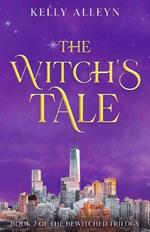 The Witch's Tale: Book 2 of the Bewitched trilogy