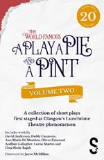 A Play, A Pie and A Pint: Volume Two - Rose; Fleeto; One Day In Spring; Tír na nÓg; Storytelling; The Great Replacement; Write-Off; Rachel’s Cousins