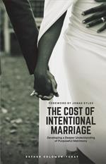 The Cost of Intentional Marriage