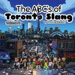 The ABC's of Toronto Slang: Volume 2