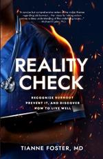 Reality Check: Recognize Burnout, Prevent it, and Discover How to Live Well