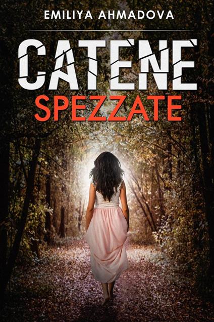 Catene Spezzate - Emiliya Ahmadova - ebook