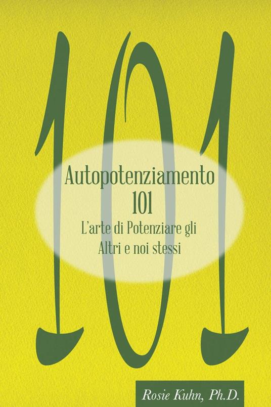 Autopotenziamento 101 - Dr. Rosie Kuhn - ebook