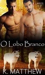 O Lobo Branco: Livros 1-3