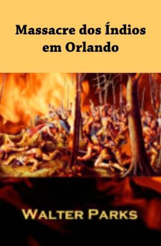 Massacre dos Índios em Orlando