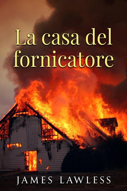 La casa del fornicatore - James Lawless - ebook