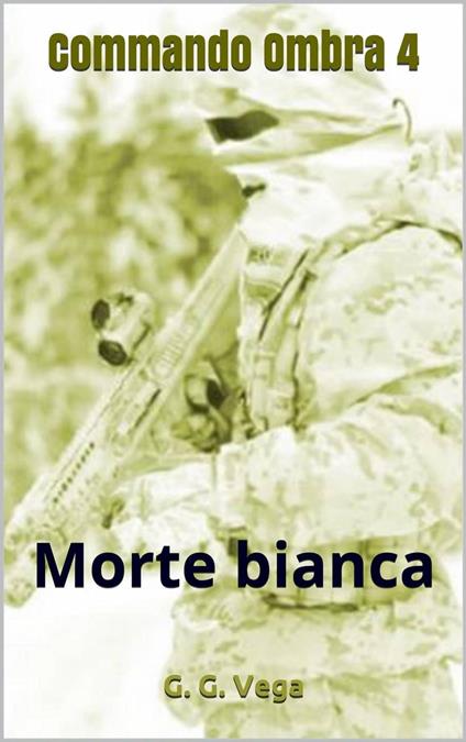 Commando Ombra 4 - G G  Vega - ebook