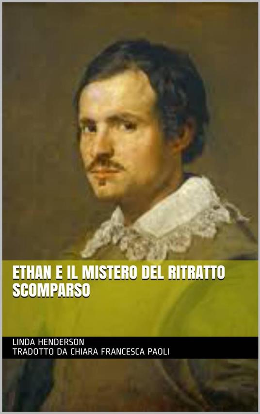 Ethan e il mistero del ritratto scomparso - Linda Henderson - ebook