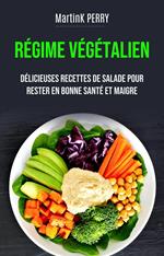 Régime Végétalien : de délicieuses recettes de salades pour rester en forme et en bonne santé