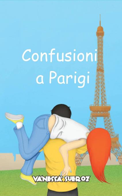 Confusioni a Parigi - Vanessa Sueroz - ebook