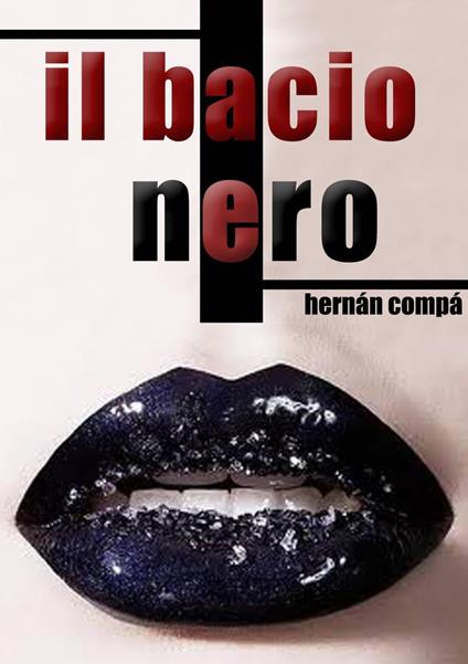 Il Bacio Nero - Hernán Compá - ebook