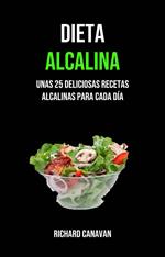 Dieta Alcalina: Unas 25 Deliciosas Recetas Alcalinas Para Cada Día