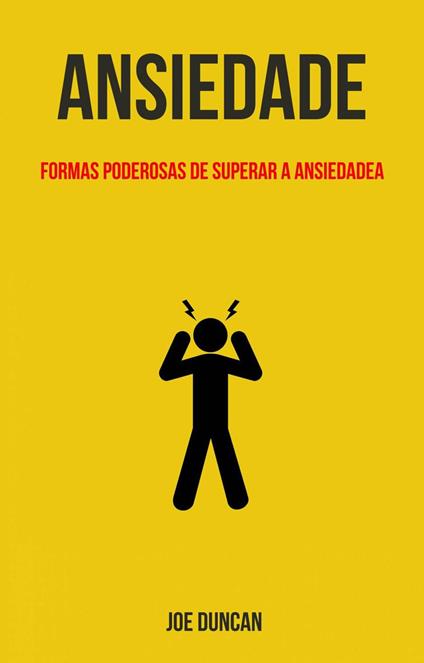 Ansiedade: Formas Poderosas De Superar A Ansiedade