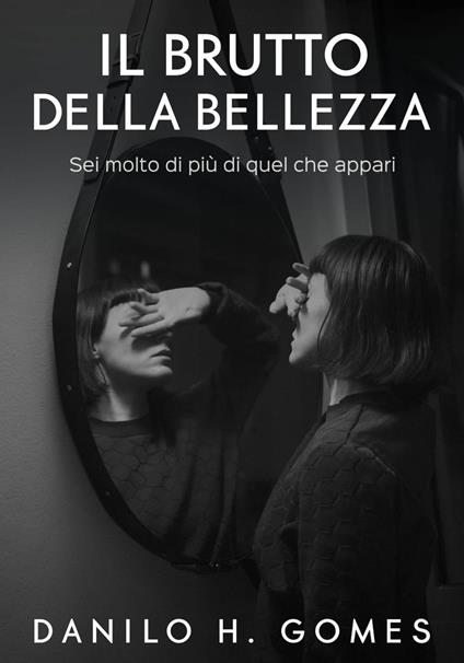 Il Brutto della Bellezza - Danilo H. Gomes - ebook